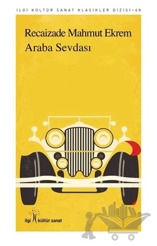 Araba Sevdası – Recaizade Mahmut Ekrem – İlgi Kültür Sanat Yayınları kitap kapağı