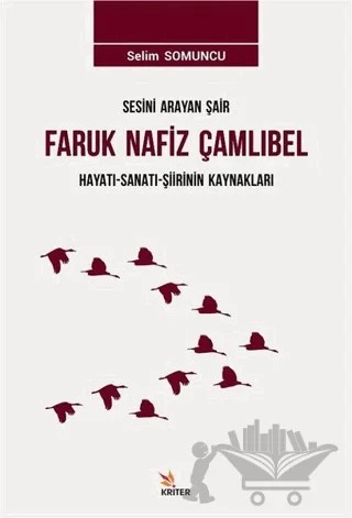 Sesini Arayan Şair Faruk Nafiz Çamlıbel – Selim Somuncu – Kriter Yayınları kitap kapağı