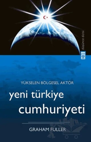 Yeni Türkiye Cumhuriyeti – Graham E. Fuller – Timaş Yayınları kitap kapağı