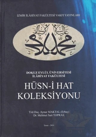 Hüsn-i Hat Koleksiyonu – Aynur Maktal, Mehmet Sait Toprak – İzmir İlahiyat Fakültesi Vakfı Yayınları kitap kapağı