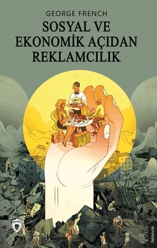 Sosyal ve Ekonomik Açıdan Reklamcılık – George French – Dorlion Yayınları kitap kapağı