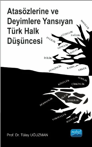 Atasözlerine ve Deyimlere Yansıyan Türk Halk Düşüncesi – Tülay Uğuzman – Nobel Akademik Yayıncılık kitap kapağı