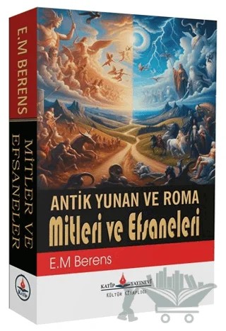 Antik Yunan ve Roma Mitleri Efsaneleri – E. M. Berens – Katip Yayınları kitap kapağı
