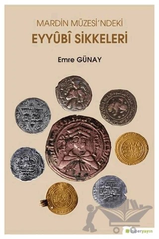 Mardin Müzesi’ndeki Eyyubi Sikkeleri – Emre Günay – Hiperlink Yayınları kitap kapağı