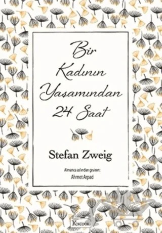 Bir Kadının Yaşamından 24 Saat – Stefan Zweıg – Koridor Yayıncılık kitap kapağı