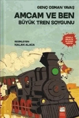 Amcam ve Ben - Büyük Tren Soygunu – Genç Osman Yavaş – Final Kültür Sanat Yayınları kitap kapağı