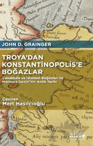 Troya’dan Konstantinopolis’e Boğazlar – John D. Grainger – Bilge Kültür Sanat kitap kapağı