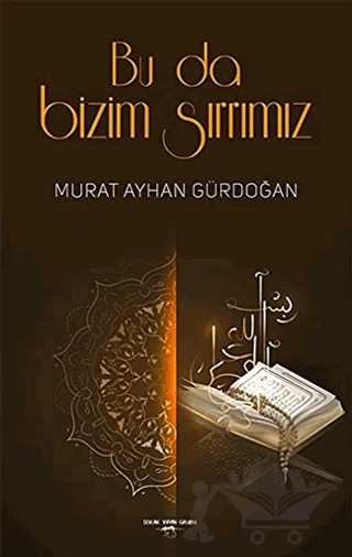 Bu Da Bizim Sırrımız – Murat Ayhan Gürdoğan – Sokak Kitapları Yayınları kitap kapağı