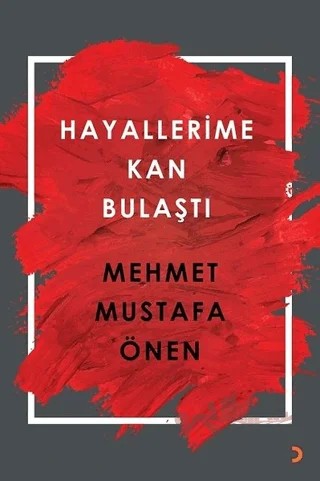 Hayallerime Kan Bulaştı – Mehmet Mustafa Önen – Cinius Yayınları kitap kapağı