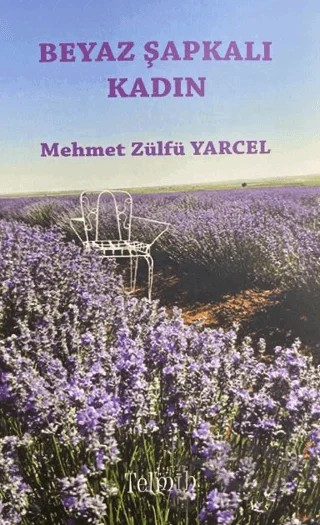 Beyaz Şapkalı Kadın – Mehmet Zülfü Yarcel – Telmih Kitap kitap kapağı