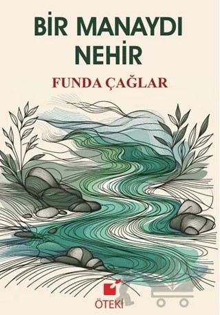 Bir Manaydı Nehir – Funda Çağlar – Öteki Yayınevi kitap kapağı