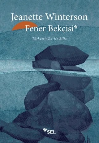 Fener Bekçisi – Jeanette Winterson – Sel Yayıncılık kitap kapağı
