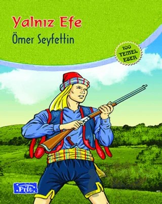 Yalnız Efe – Ömer Seyfettin – Parıltı Yayınları kitap kapağı