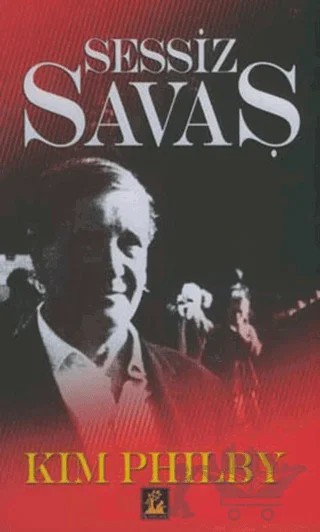 Sessiz Savaş – Kim Philby – İlgi Kültür Sanat Yayınları kitap kapağı
