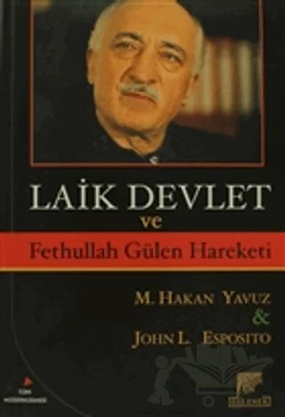 Laik Devlet ve Fethullah Gülen Hareketi – John L. Esposito, M. Hakan Yavuz – Gelenek Yayıncılık kitap kapağı