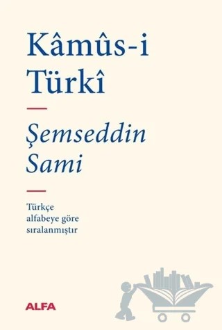 Kamüs-i Türki (Bez Ciltli) – Şemseddin Sâmi – Alfa Yayınları kitap kapağı