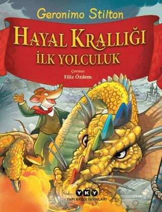 Hayal Krallığı - İlk Yolculuk – Geronimo Stilton – Yapı Kredi Yayınları kitap kapağı
