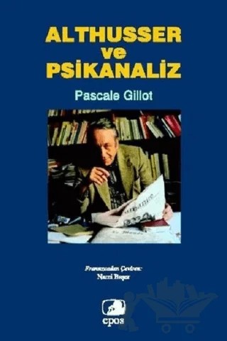 Althusser ve Psikanaliz – Pascale Gillot – Epos Yayınları kitap kapağı