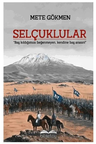 Selçuklular – Mete Gökmen – Bilgetoy Yayınları kitap kapağı