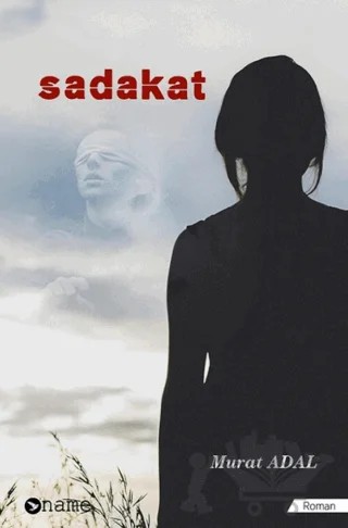 Sadakat – Murat Adal – Name Yayınları kitap kapağı