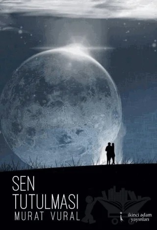Sen Tutulması – Murat Vural – İkinci Adam Yayınları kitap kapağı