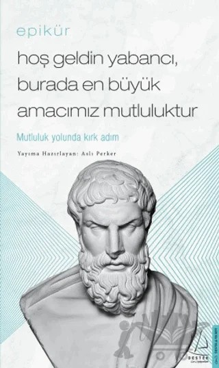 Epikür - Hoş Geldin Yabancı, Burada En Büyük Amacımız Mutluluktur – Aslı Perker – Destek Yayınları kitap kapağı