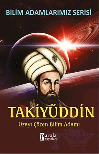Takiyüddin - Bilim Adamlarımız Serisi – Ali Kuzu – Parola Yayınları kitap kapağı