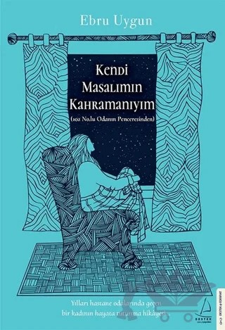 Kendi Masalımın Kahramanıyım – Ebru Uygun – Destek Yayınları kitap kapağı