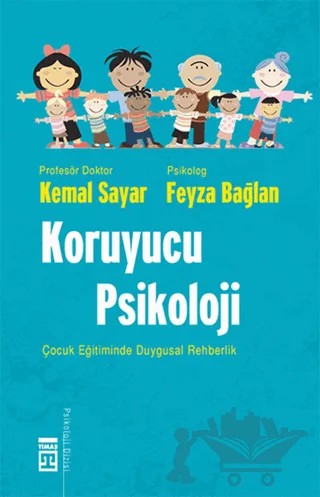 Koruyucu Psikoloji – Feyza Bağlan, Kemal Sayar – Timaş Yayınları kitap kapağı