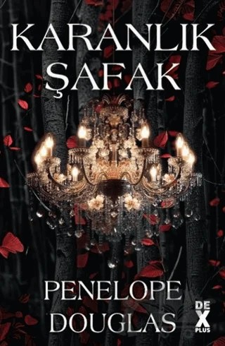 Karanlık Şafak – Penelope Douglas – Dex Yayınevi kitap kapağı