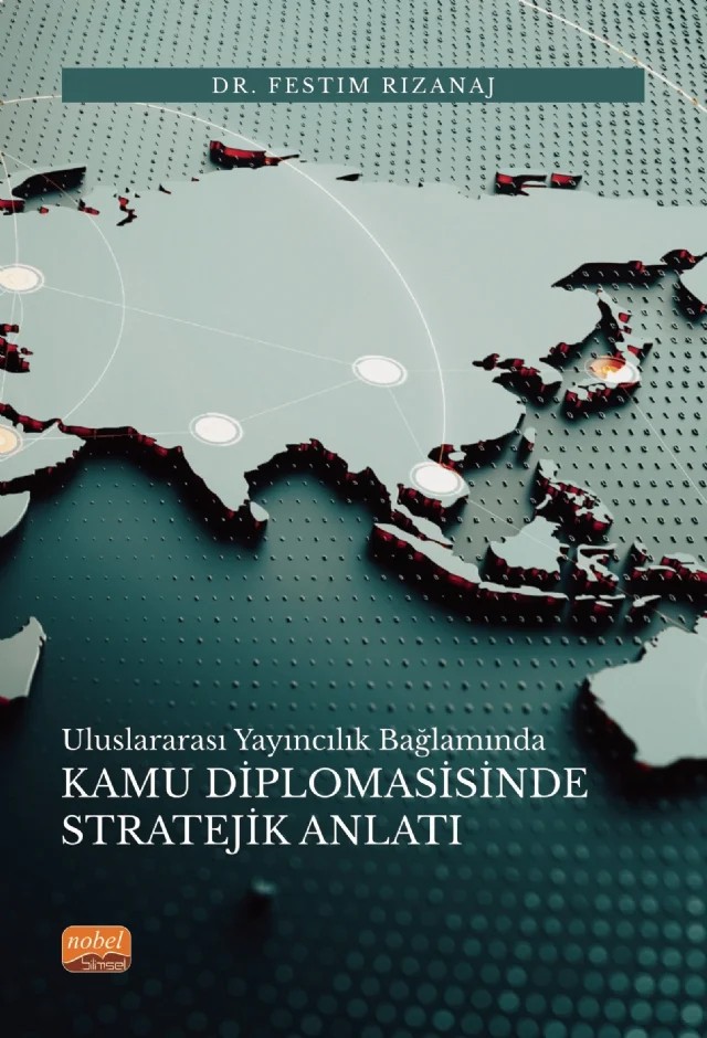 Uluslararası Yayıncılık Bağlamında Kamu Diplomasisinde Stratejik Anlatı – Festim Rizanaj – Nobel Bilimsel Eserler kitap kapağı