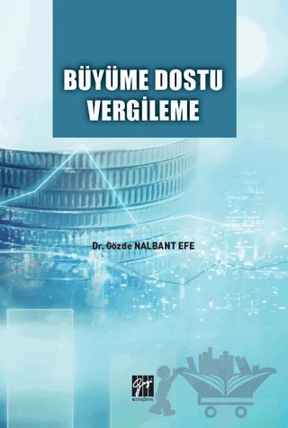 Büyüme Dostu Vergileme – Gözde Nalbant Efe – Gazi Kitabevi kitap kapağı