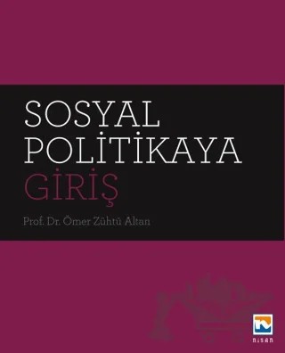 Sosyal Politikaya Giriş – Ömer Zühtü Altan – Nisan Kitabevi kitap kapağı