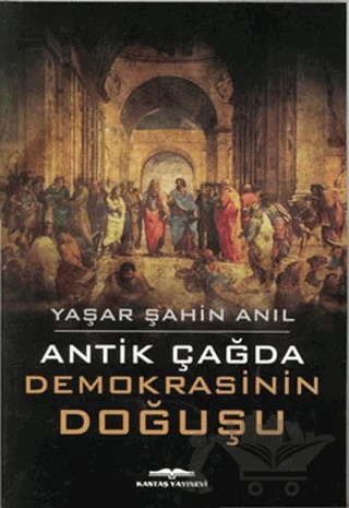 Antik Çağda Demokrasinin Doğuşu – Yaşar Şahin Anıl – Kastaş Yayınları kitap kapağı