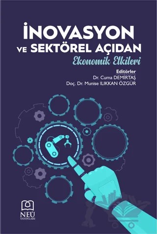 İnovasyon ve Sektörel Açıdan Ekonomik Etkileri – Cuma Demirtaş, Munise Ilıkkan Özgür – Necmettin Erbakan Üniversitesi Yayınları kitap kapağı