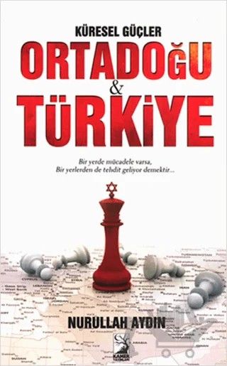 Küresel Güçler Ortadoğu ve Türkiye – Nurullah Aydın – Kamer Yayınları kitap kapağı