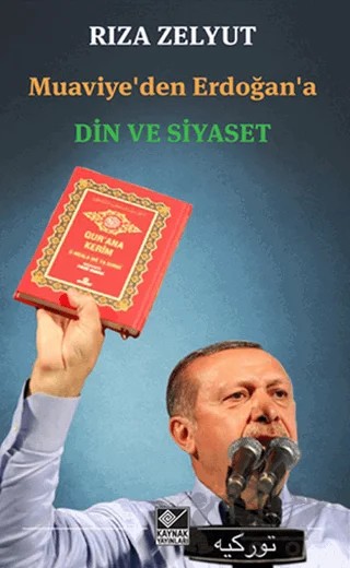 Muaviye’den Erdoğan’a Din ve Siyaset – Rıza Zelyut – Kaynak Yayınları kitap kapağı