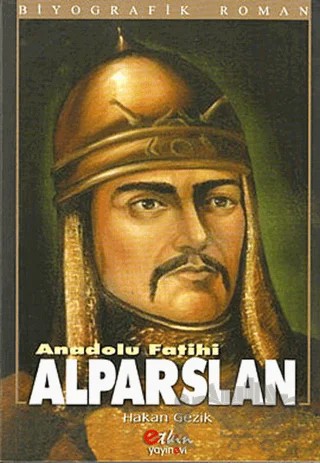 Anadolu Fatihi Alparslan – Hakan Gezik – Etkin Yayınevi kitap kapağı