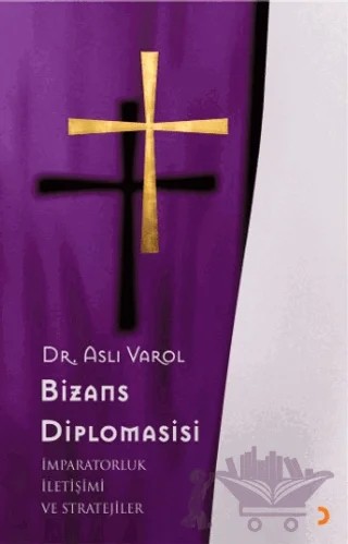 Bizans Diplomasisi – Aslı Varol – Cinius Yayınları kitap kapağı