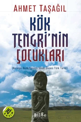 Kök Tengri’nin Çocukları – Ahmet Taşağıl – Bilge Kültür Sanat kitap kapağı