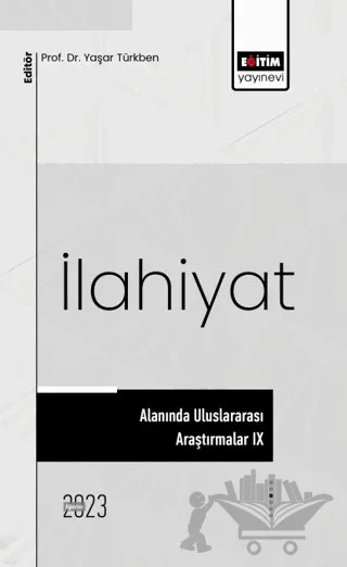 İlahiyat Alanında Uluslararası Araştırmalar IX – Yaşar Türkben – Eğitim Yayınevi - Bilimsel Eserler kitap kapağı