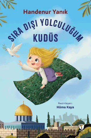 Sıra Dışı Yolculuğum Kudüs – Handenur Yanık – Turkuvaz Çocuk kitap kapağı
