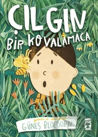 Çılgın Bir Kovalamaca – Güneş Bloedorn – Timaş Çocuk kitap kapağı