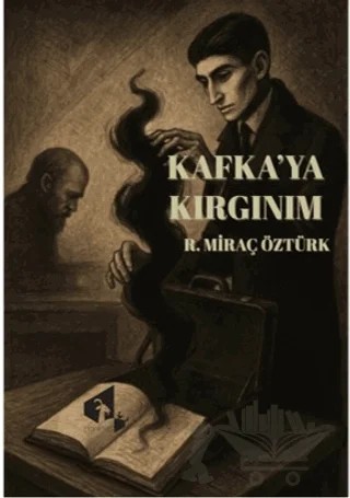 Kafka'ya Kırgınım – R. Miraç Öztürk – Papirüs Yayınevi kitap kapağı
