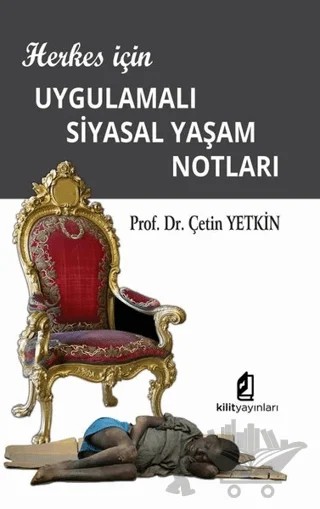 Herkes için Uygulamalı Siyasal Yaşam Notları – Çetin Yetkin – Kilit Yayınevi kitap kapağı