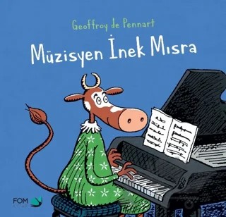 Müzisyen İnek Mısra – Geoffroy de Pennart – FOM Kitap kitap kapağı