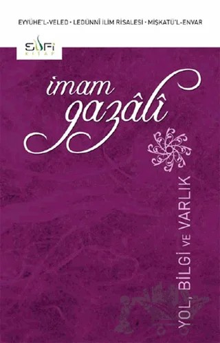Yol, Bilgi ve Varlık – İmam-ı Gazali – Sufi Kitap kitap kapağı
