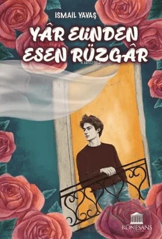 Yar Elinden Esen Rüzgar – İsmail Yavaş – Rönesans Yayınları kitap kapağı