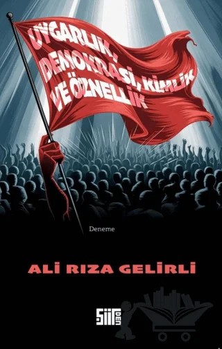 Uygarlık, Demokrasi, Kimlik ve Öznellik – Ali Rıza Gelirli – Şiirden Yayıncılık kitap kapağı