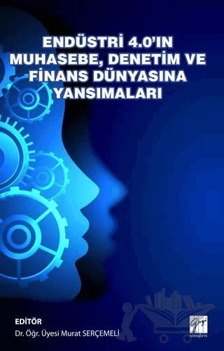 Endüstri 4.0'ın Muhasebe Denetim ve Finans Dünyasına Yansımaları – Murat Serçemeli – Gazi Kitabevi kitap kapağı